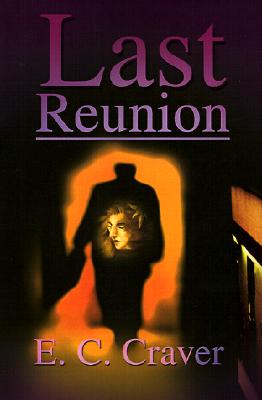 last reunion by craver, e. c. [paperback]